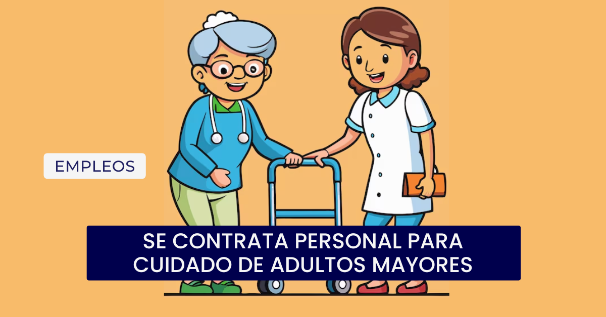 Se contrata personal para cuidado de adultos mayores