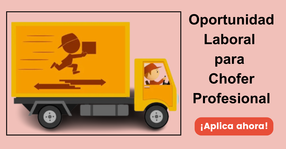 Oportunidad Laboral para Chofer Profesional