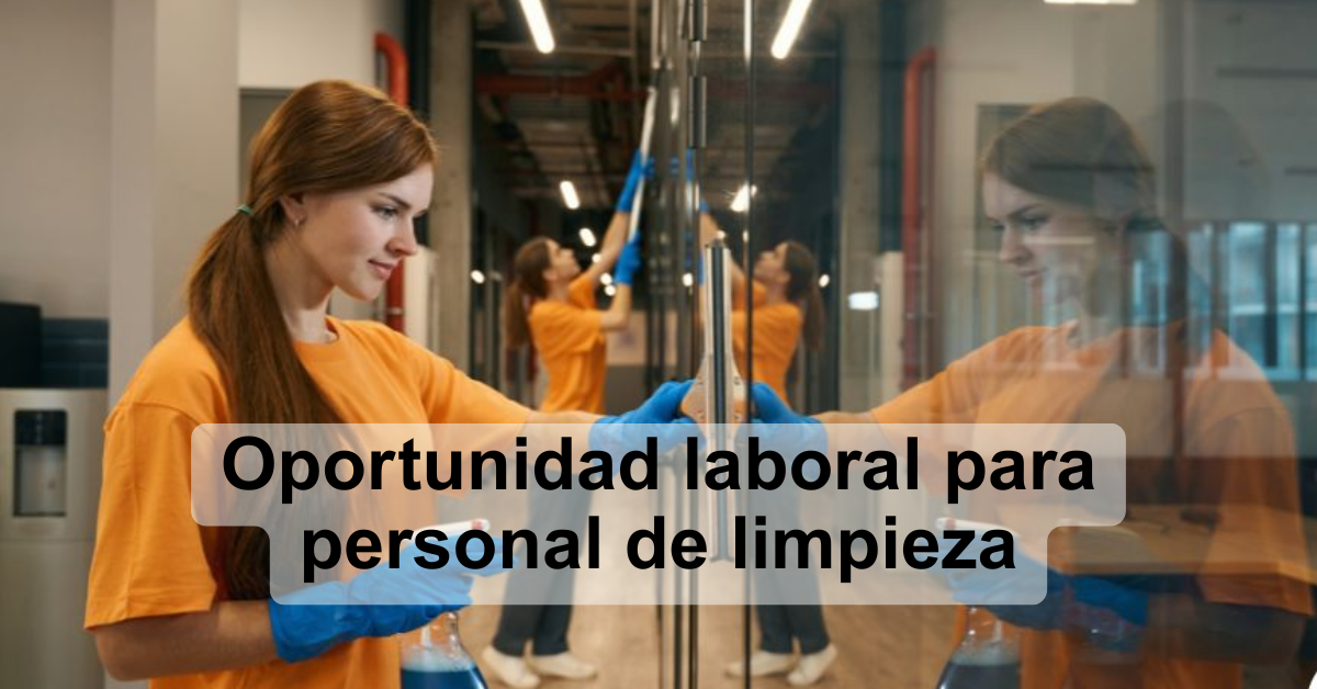 Oportunidad laboral para personal de limpieza